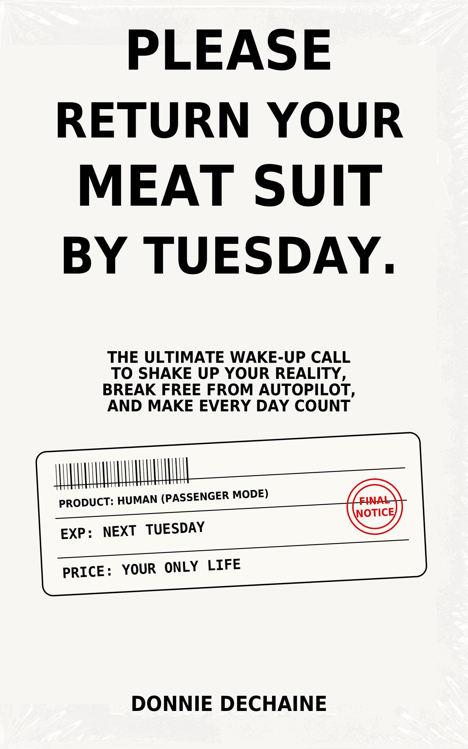Please Return Your Meat Suit By Tuesday.