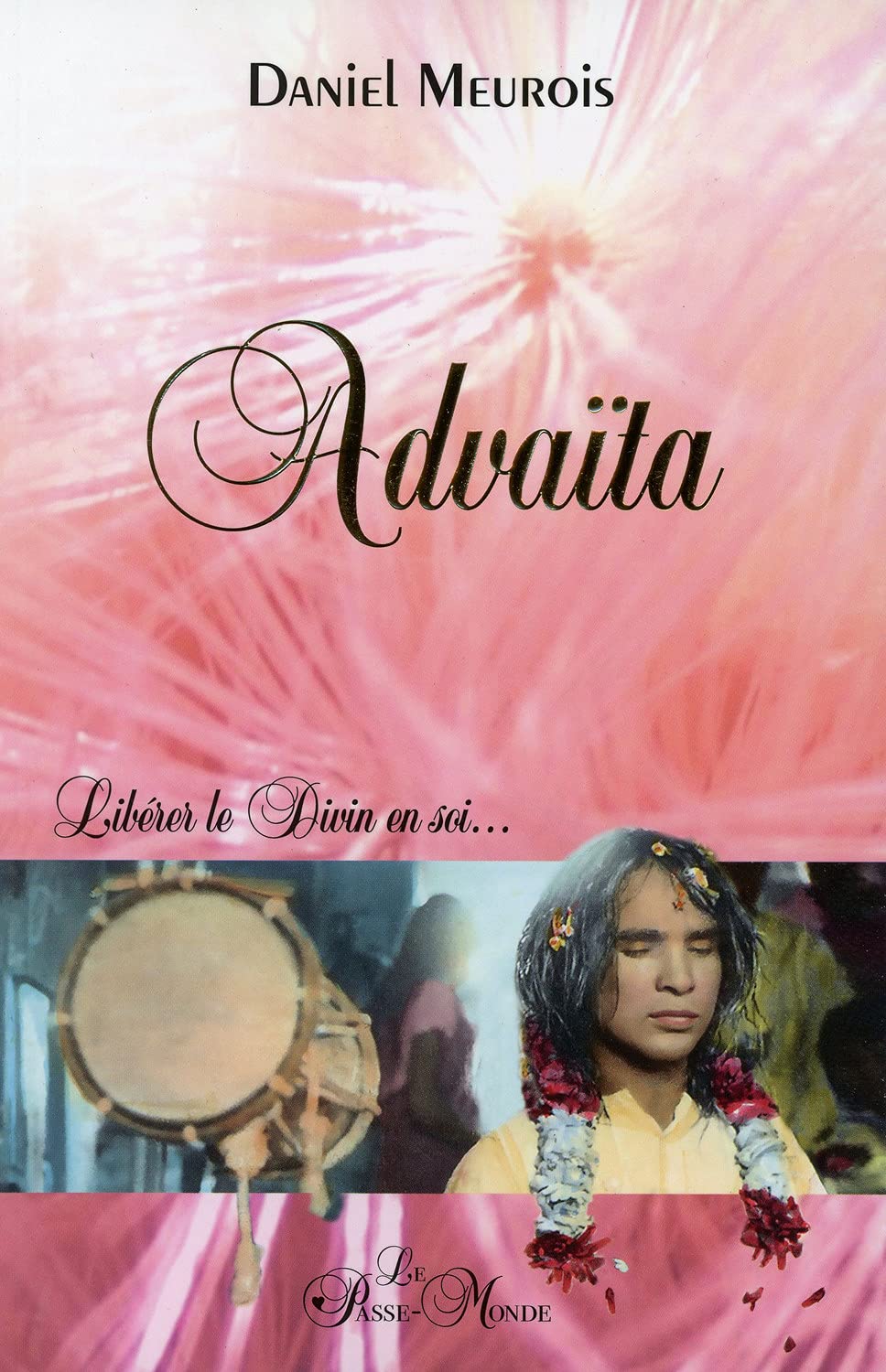 Advaïta - Libérer le Divin en soi...