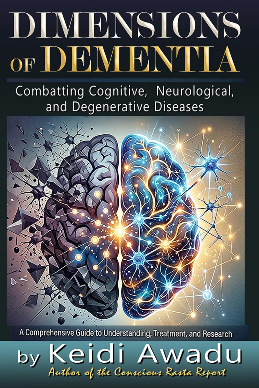DIMENSIONS OF DEMENTIA: Combatting Cognitive, Neurological and Degenerative Diseases
