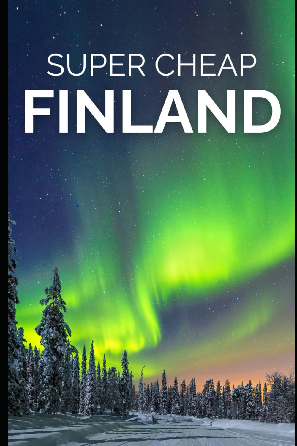 Super Cheap Finland Travel Guide: How to have a $10,000 trip to Finland for $500
