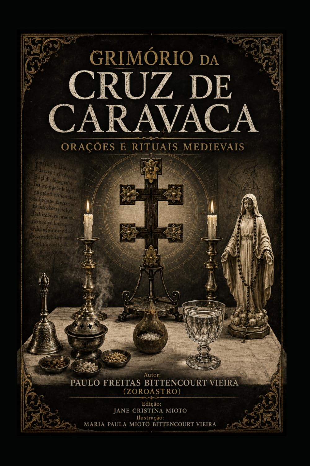 GRIMÓRIO DA CRUZ DE CARAVACA: Orações e Rituais Medievais (A BIBLIOTECA SECRETA DA CRUZ DE CARAVACA)