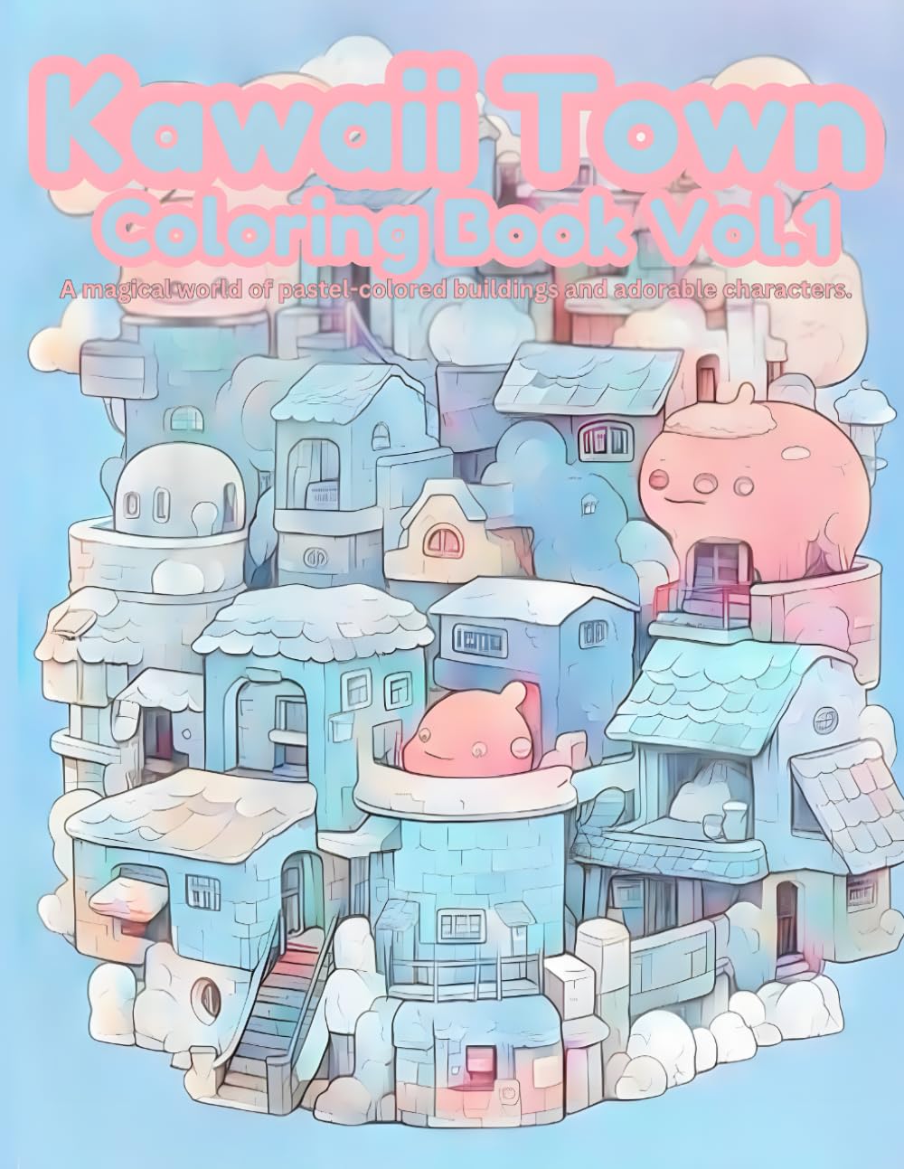 Kawaii Town Coloring Book I: Charming Kawaii, Serene Townscape Coloring Book: Tranquil Townscapes, 50 Stress Relieving Kawaii Designs, Designs Landscape For Anxiety Relief and Relaxation