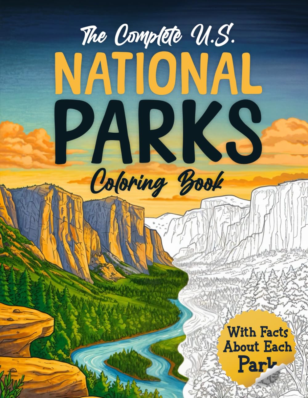 The Complete U.S. National Parks Coloring Book: Explore & Color All 63 USA National Parks With Fascinating Facts, Relaxing Wildlife Landscapes, and Beautiful Nature Scenes From Arches To Zion!