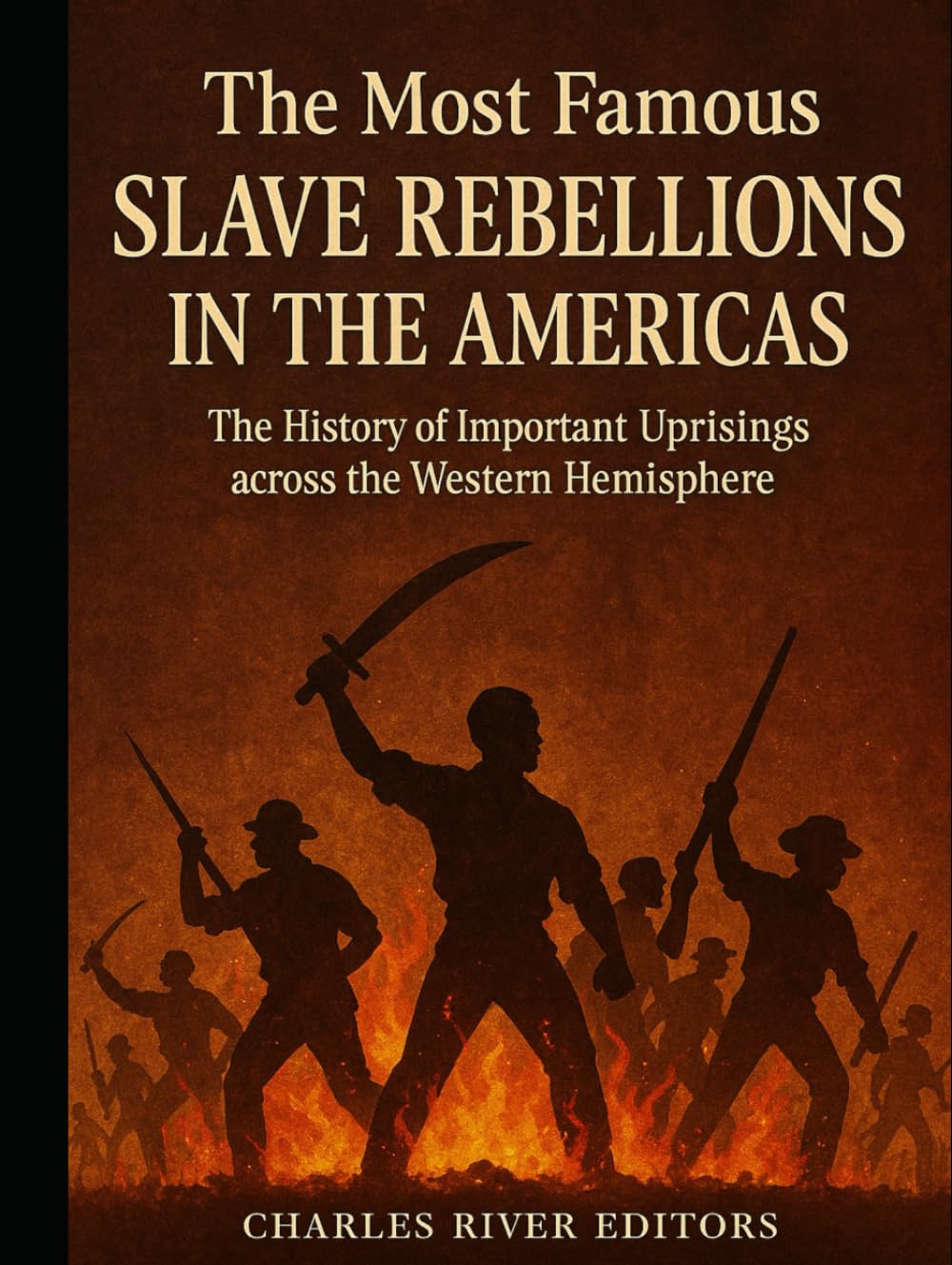 The Most Famous Slave Rebellions in the Americas: The History of Important Uprisings across the Western Hemisphere