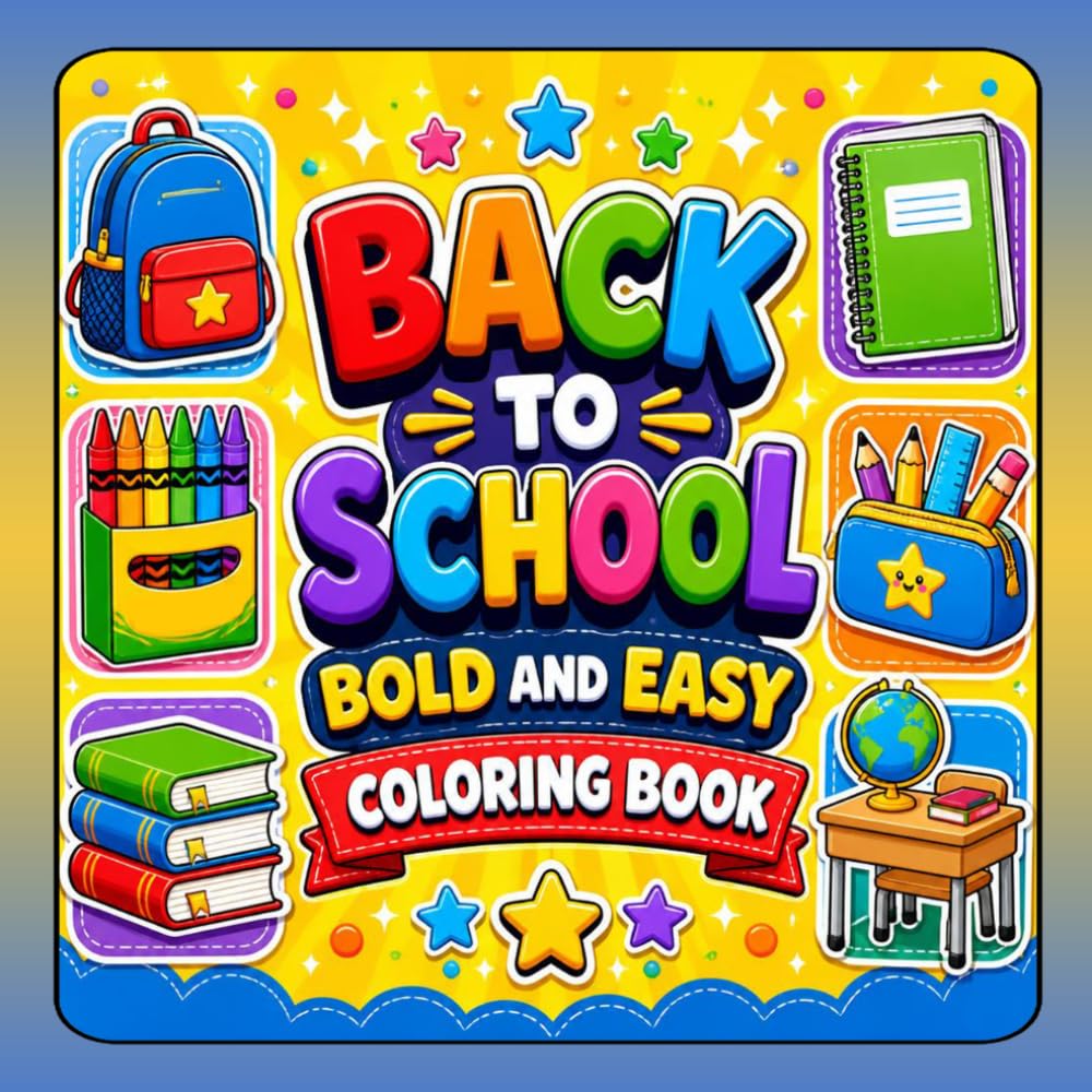 Back to School Bold and Easy Coloring Book: Fun & Simple School-Themed Coloring Pages for Kids, Teens & Adults | Cute Bold and Easy Designs for All Ages