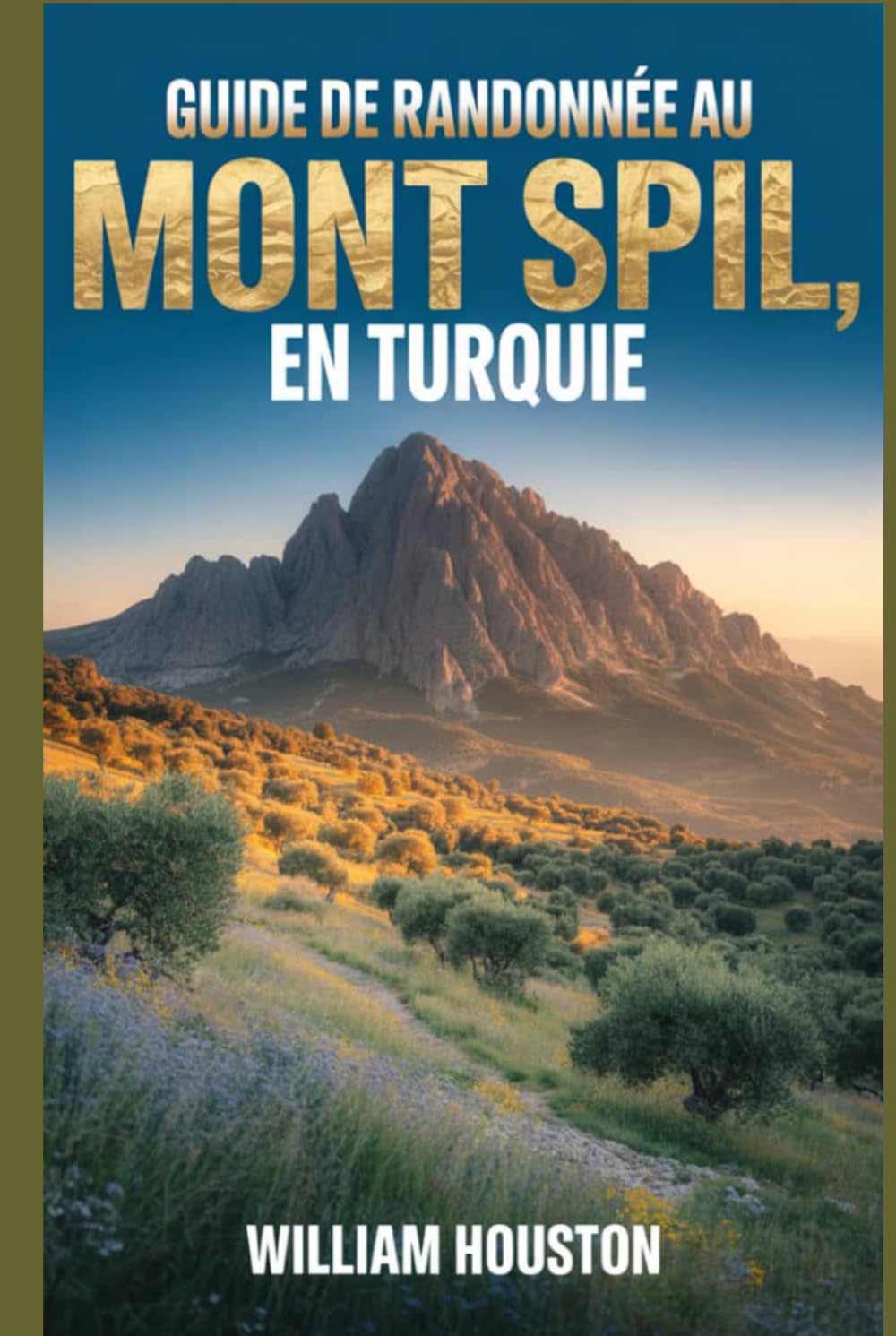 Guide de randonnée au mont Spil, en Turquie: Un guide pour une expérience de randonnée enrichissante. (Mes aventures de randonnée)