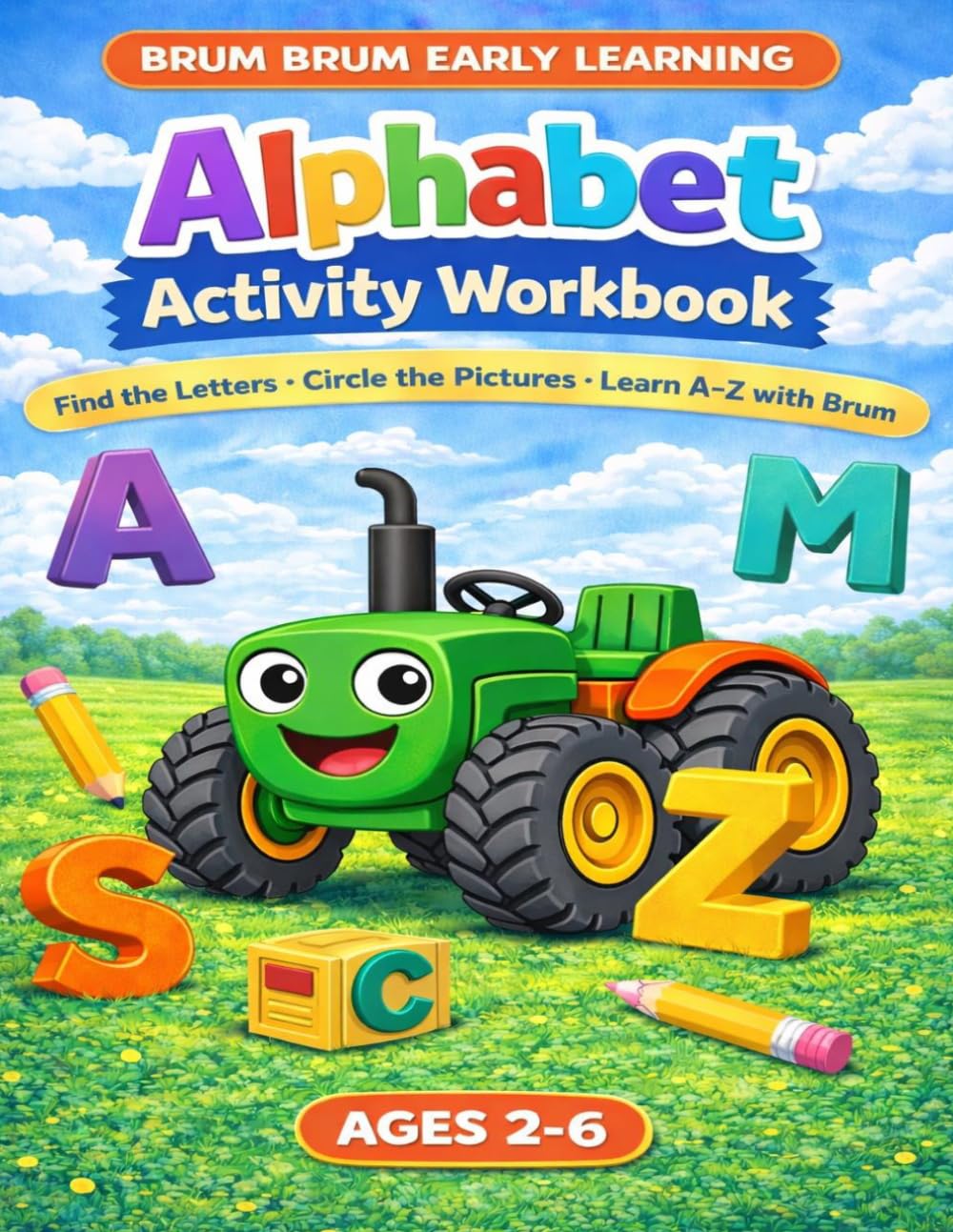 My First Alphabet Workbook for Toddlers: Learn Letters A–Z. Trace, Find and Practice the Alphabet with Brum Brum. Fun Preschool Activities for Kids Ages 2–6 (Brum Brum Early Learning Series)