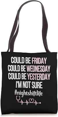 Night Shift Life Nursing Week Funny Night Shift Nurse Tote Bag