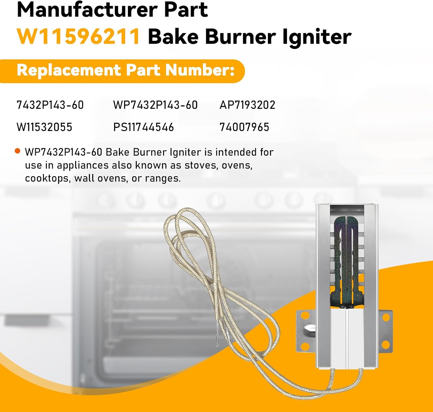 Upgraded W11596211 7432P143-60 Gas Range Oven Igniter Replacement, Compatible with Whirlpool Maytag KitchenAid Ovens, Excellent Part, Replaces WP7432P143-60, 74007965, AP7193202, PS11744546