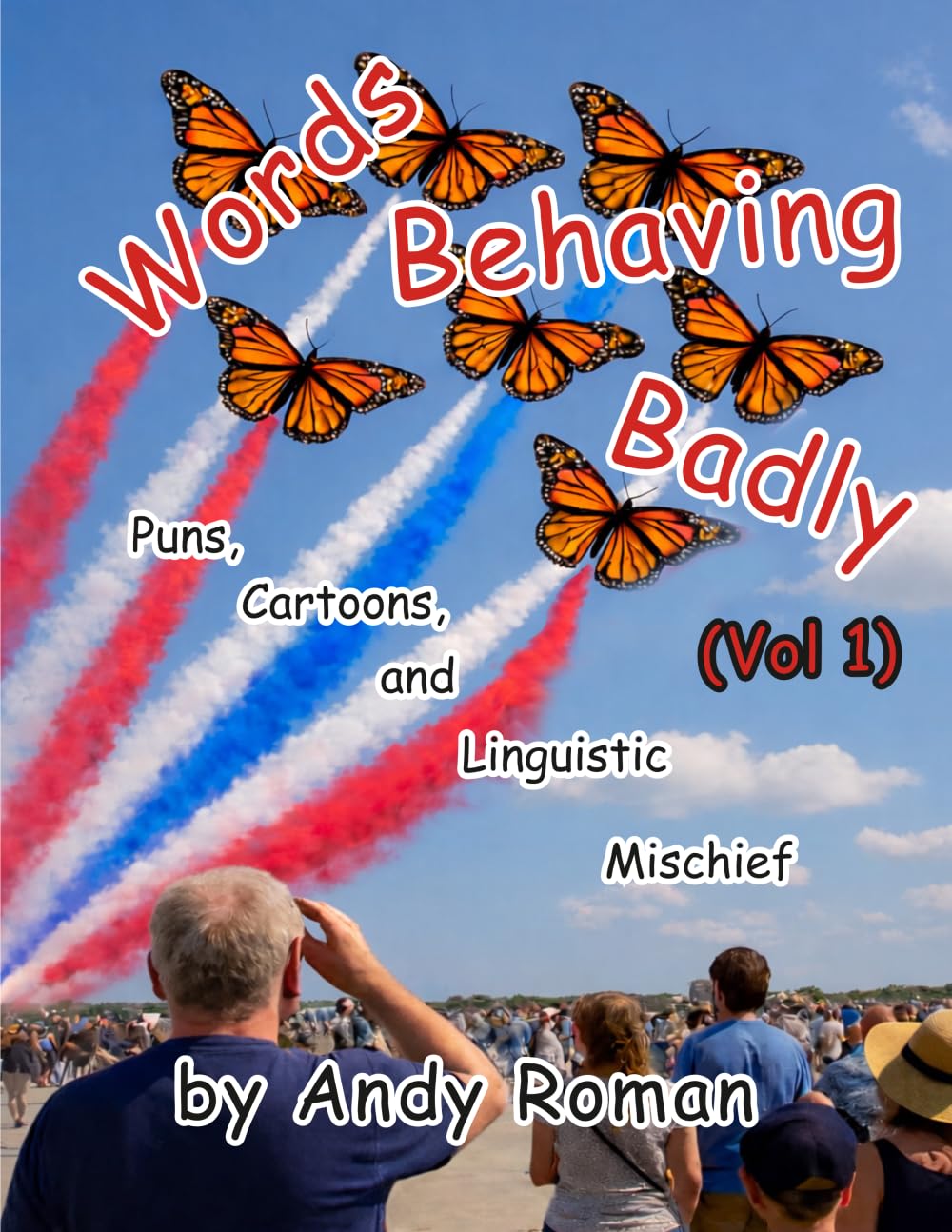 Words Behaving Badly (Vol 1): Puns, Cartoons, and Linguistic Mischief