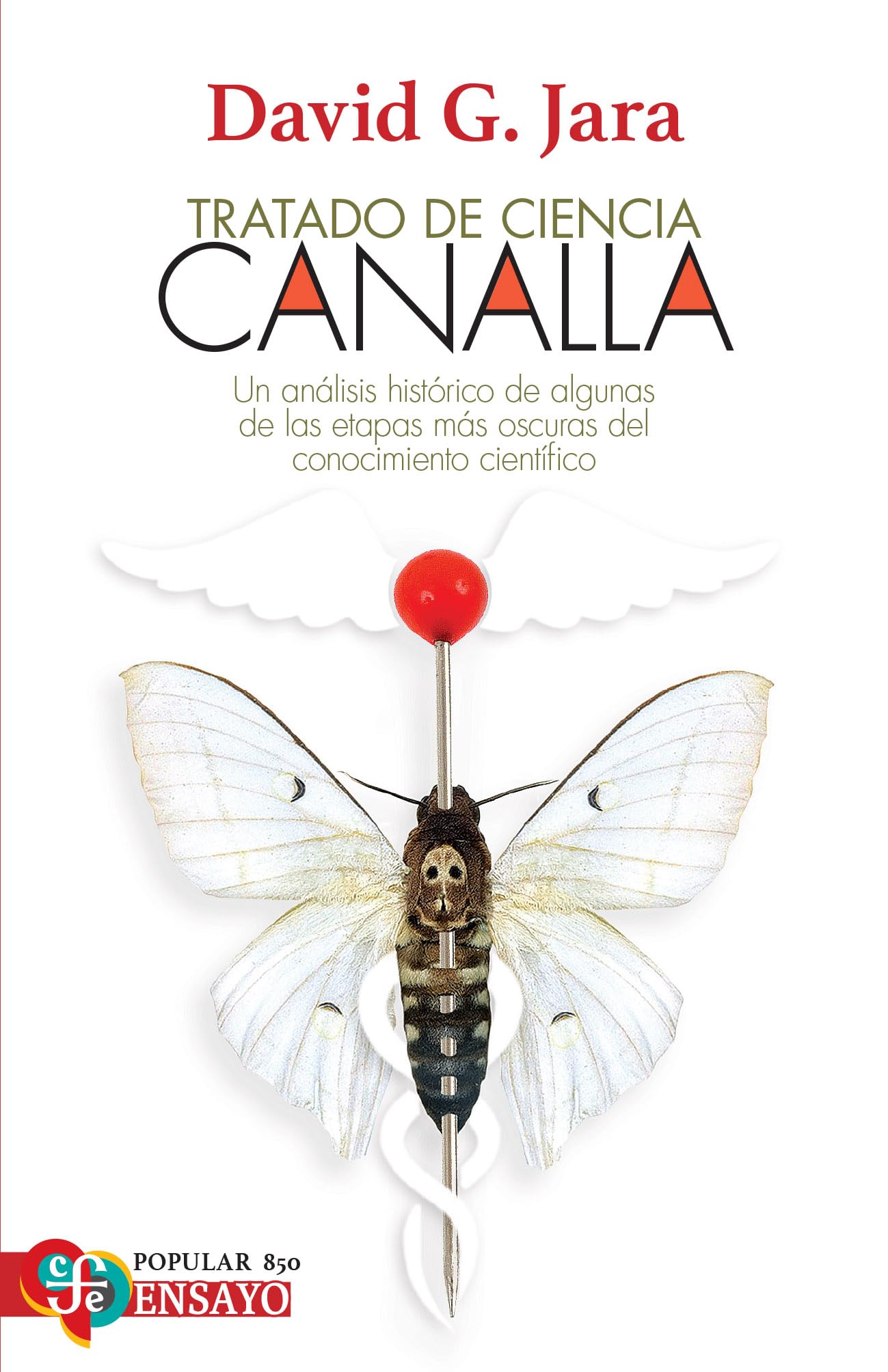 Tratado de ciencia canalla: Un Análisis Histórico De Algunas De Las Etapas Más Oscuras Del Conocimiento Científico