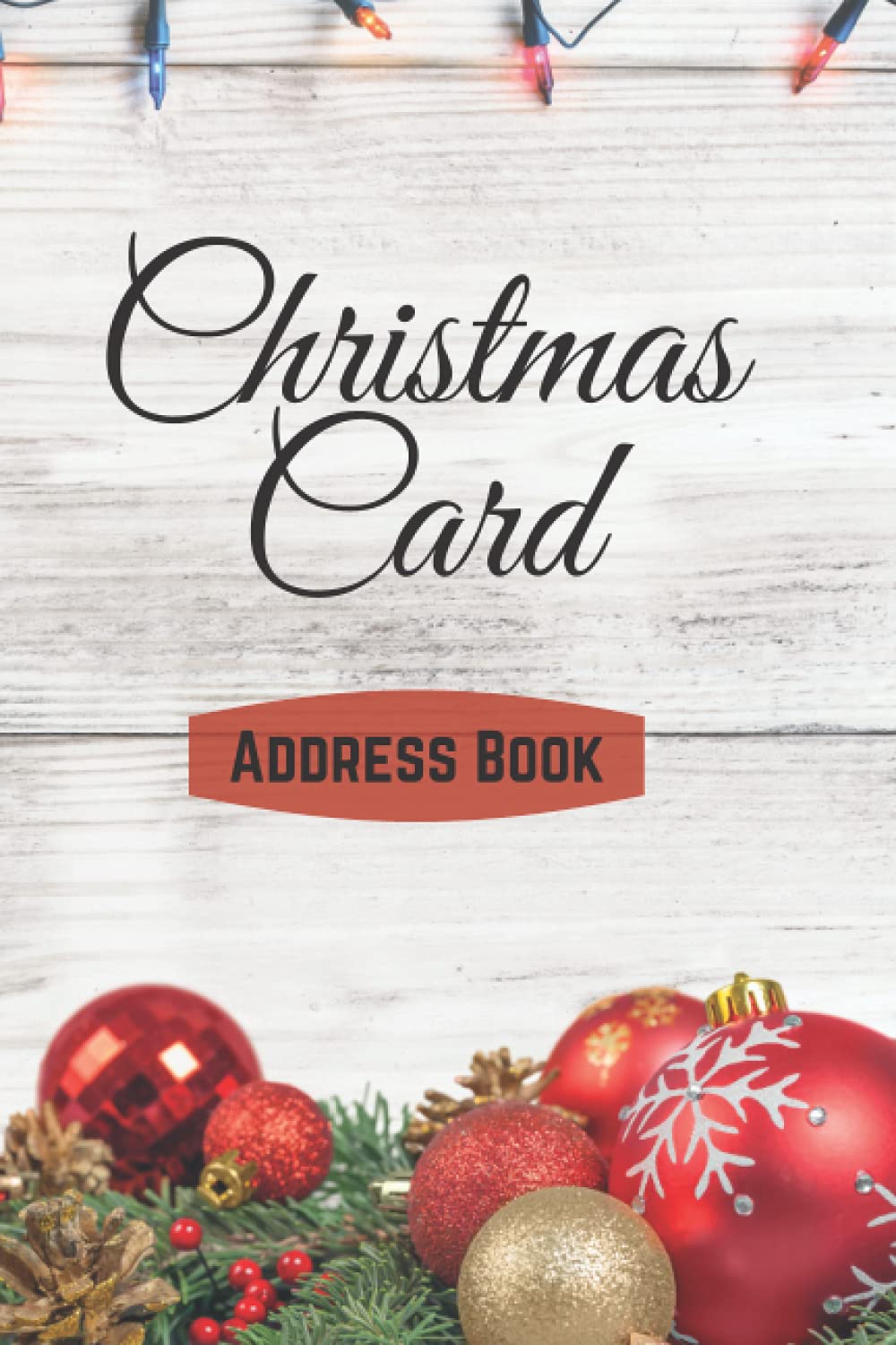 Christmas Card Address Book - A Log To Record Christmas Cards Sent and Received Every Year