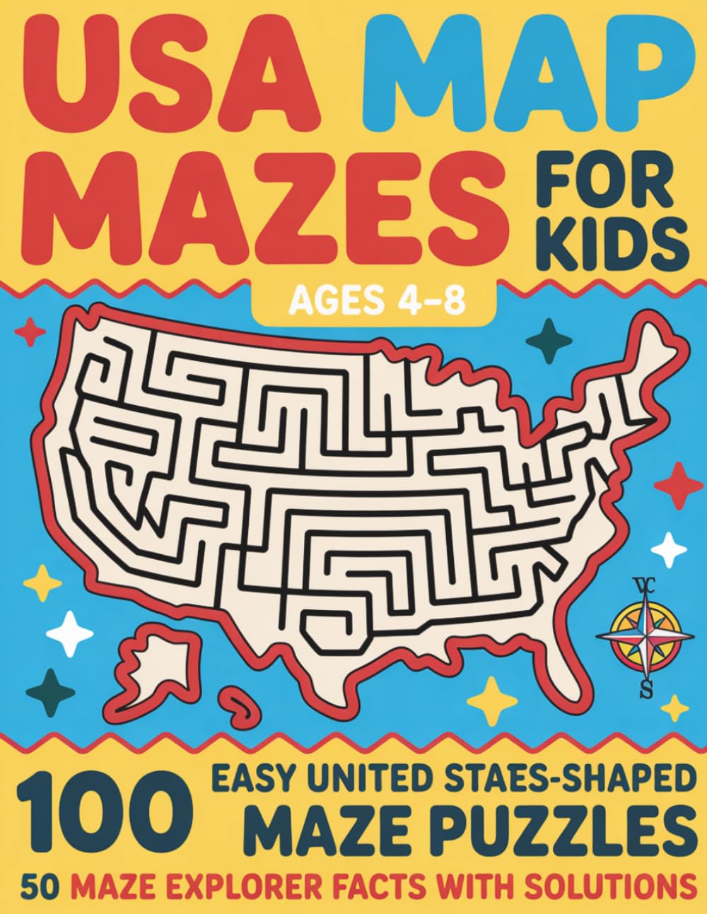 USA Map Mazes for Kids Ages 4–8: 100 Easy United States-Shaped Maze Puzzles with 50 Maze Explorer Facts and Solutions