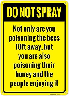 Not Only You are Poisoning The Bees But You are Also Poisoning Their Honey Sign, 10x14 Inches, 55 mil Thick HDPS (high Density polystyrene), Made in USA by Signs