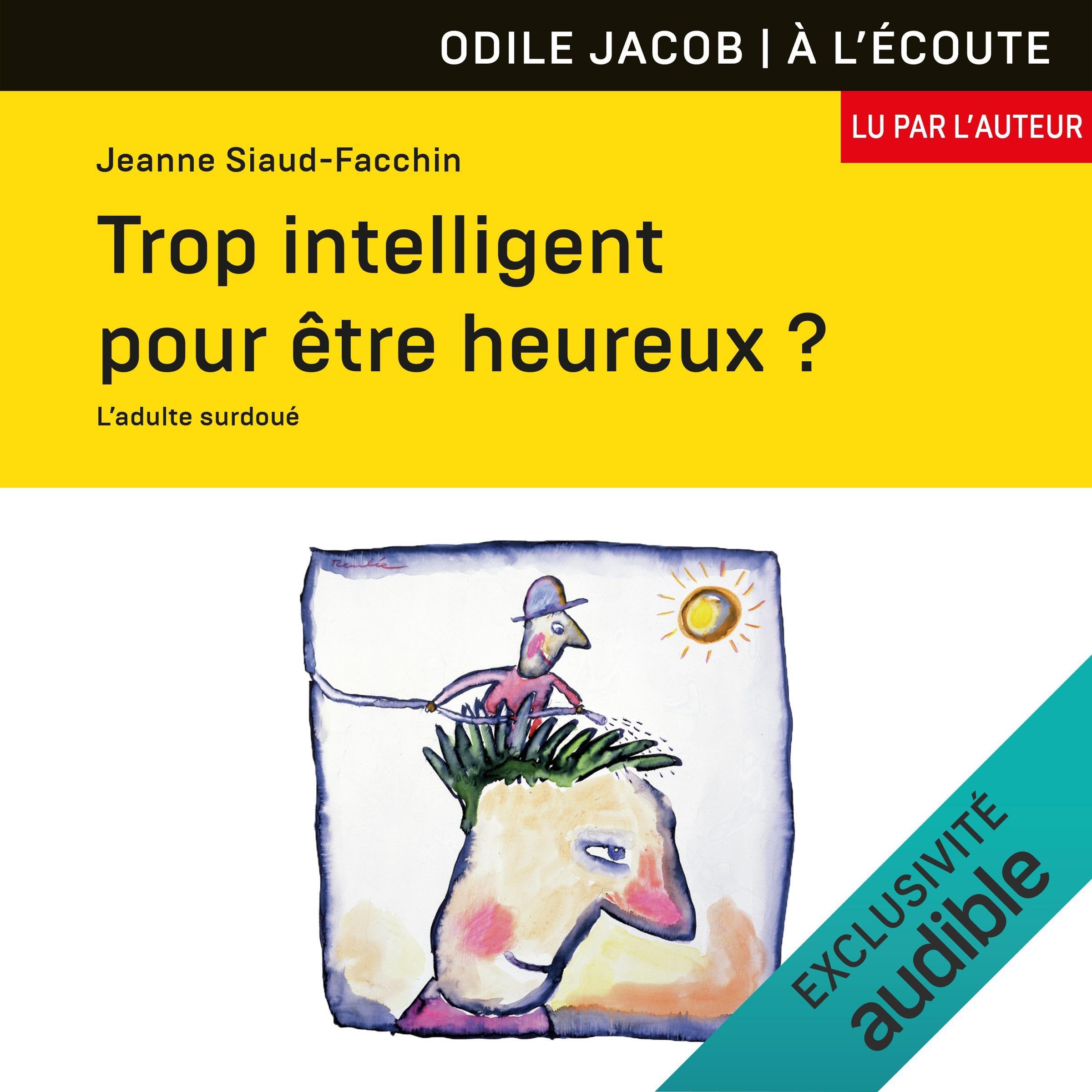 Trop intelligent pour être heureux ?: L'adulte surdoué