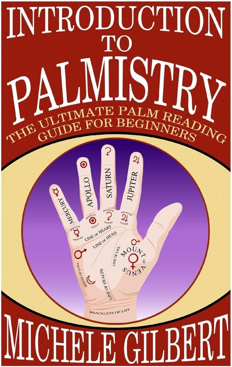 Introduction To Palmistry: The Ultimate Palm Reading Guide For Beginners (Occult,Spirits,Ritual, Divination Series)