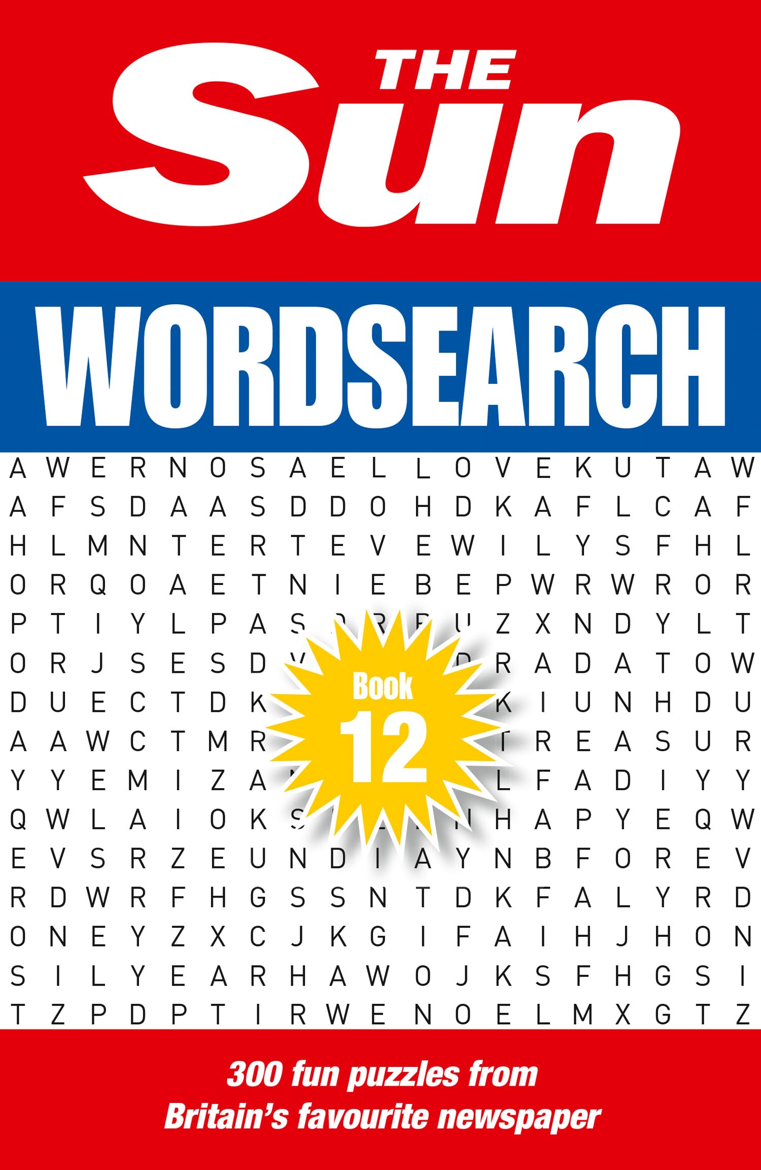 The Sun Wordsearch Book 12: 300 fun puzzles from Britain’s favourite newspaper (The Sun Puzzle Books)