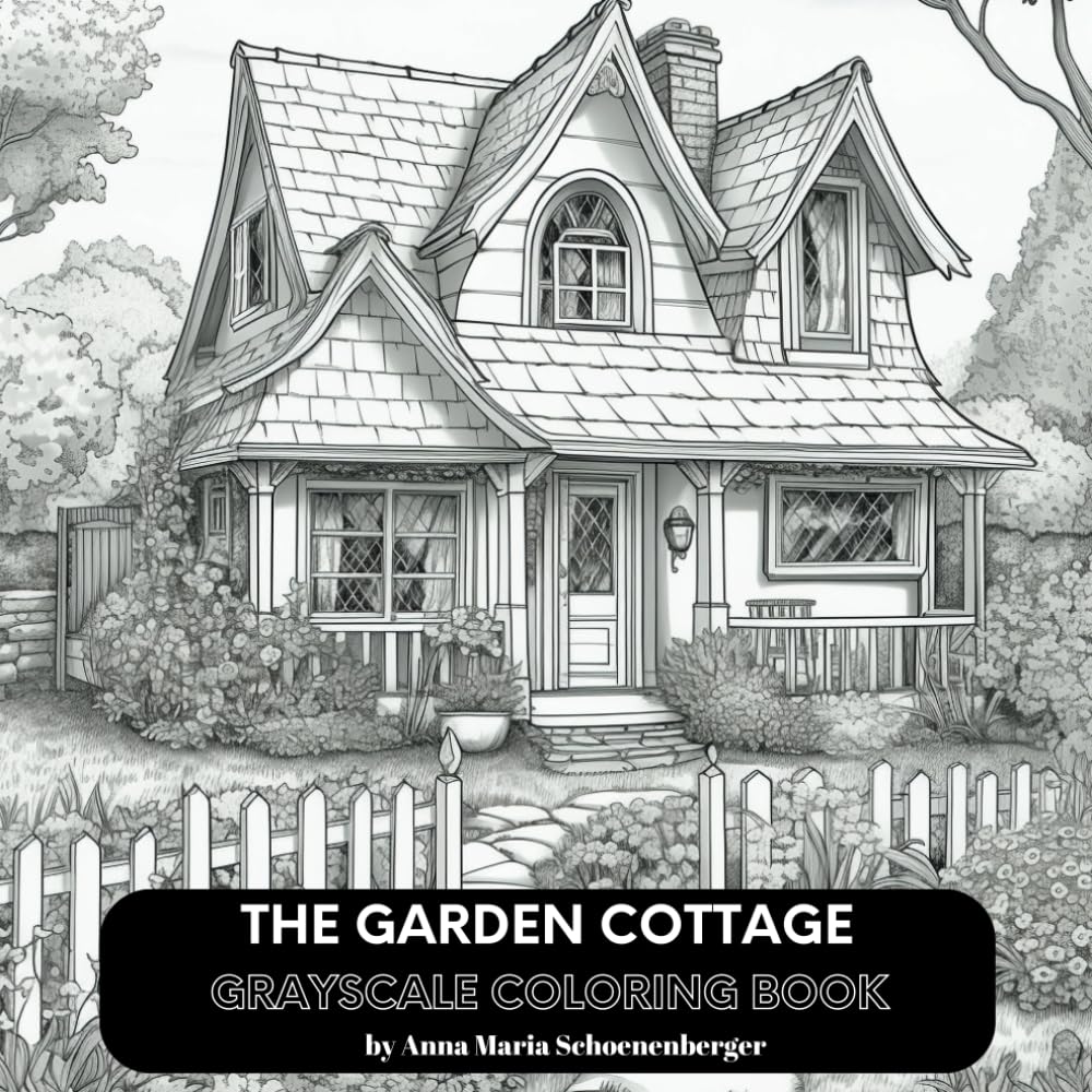 THE GARDEN COTTAGE Grayscale Coloring Book (Grayscale Interiors/Exteriors Series)