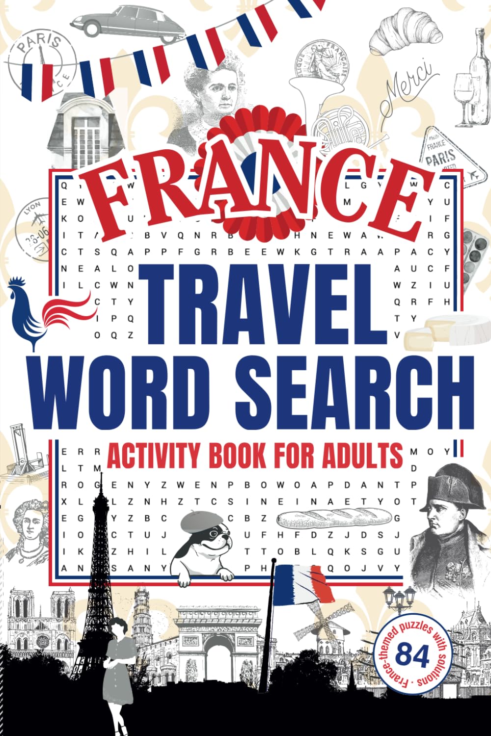 France Travel Word Search: Activity Book for Adults. French-themed puzzles with solutions