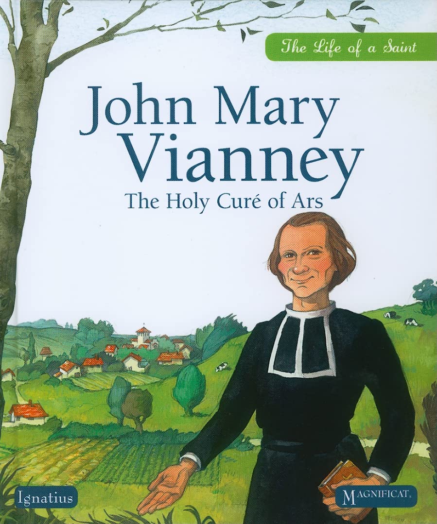 John Mary Vianney: The Holy Cure of Ars (Life of a Saint)