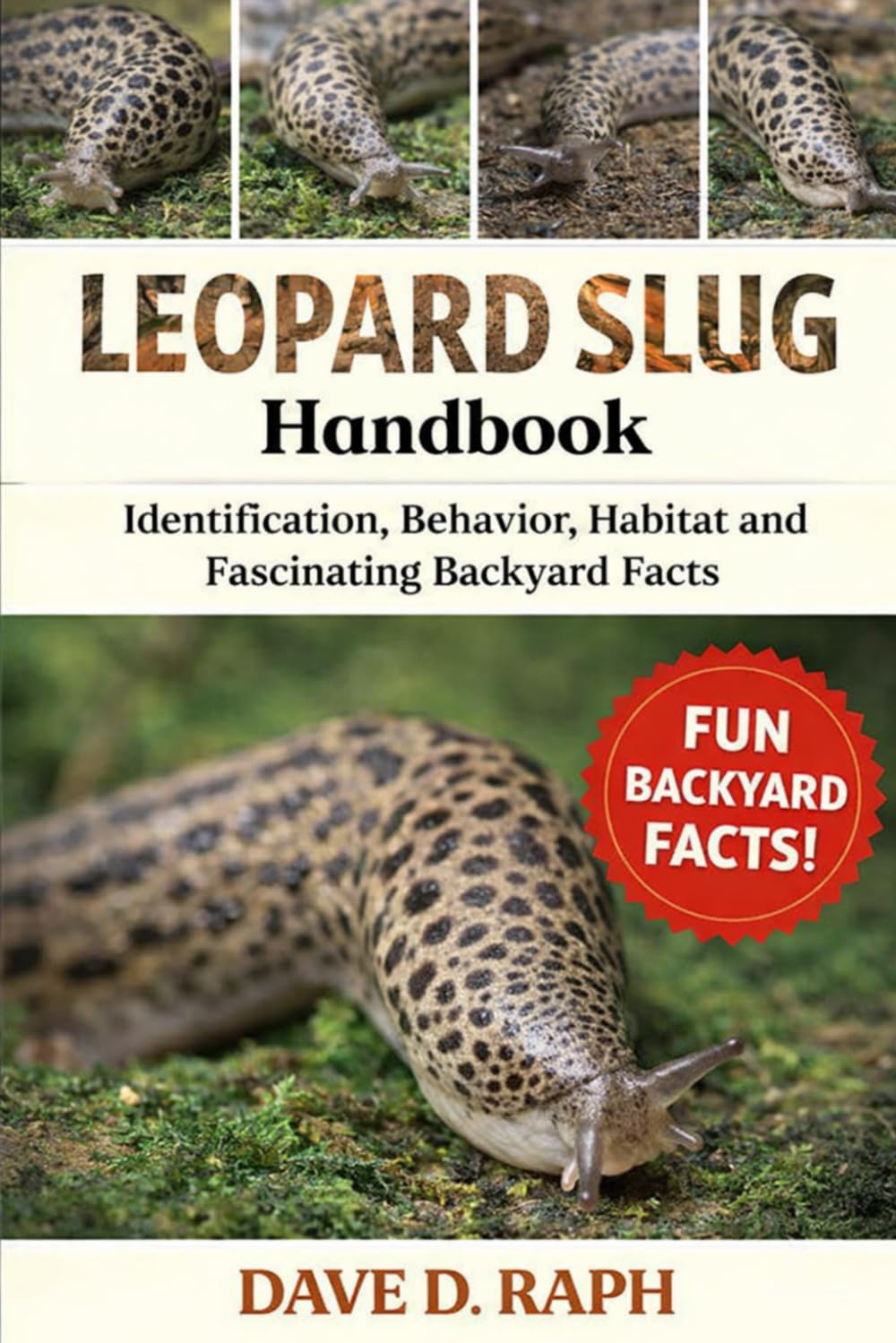 Leopard Slug Handbook: Identification, Behavior, Habitat, and Fascinating Backyard Facts