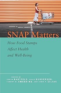 SNAP Matters: How Food Stamps Affect Health and Well-Being (Studies in Social Inequality)