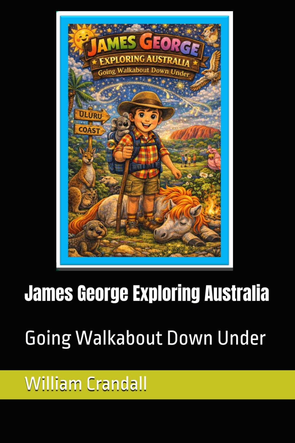James George Exploring Australia: Going Walkabout Down Under