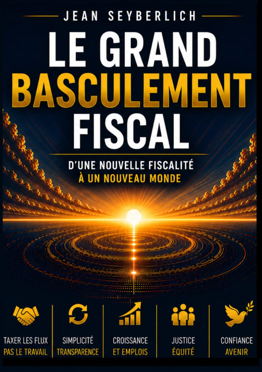 LE GRAND BASCULEMENT FISCAL: D'une nouvelle ficalité à un nouveau monde