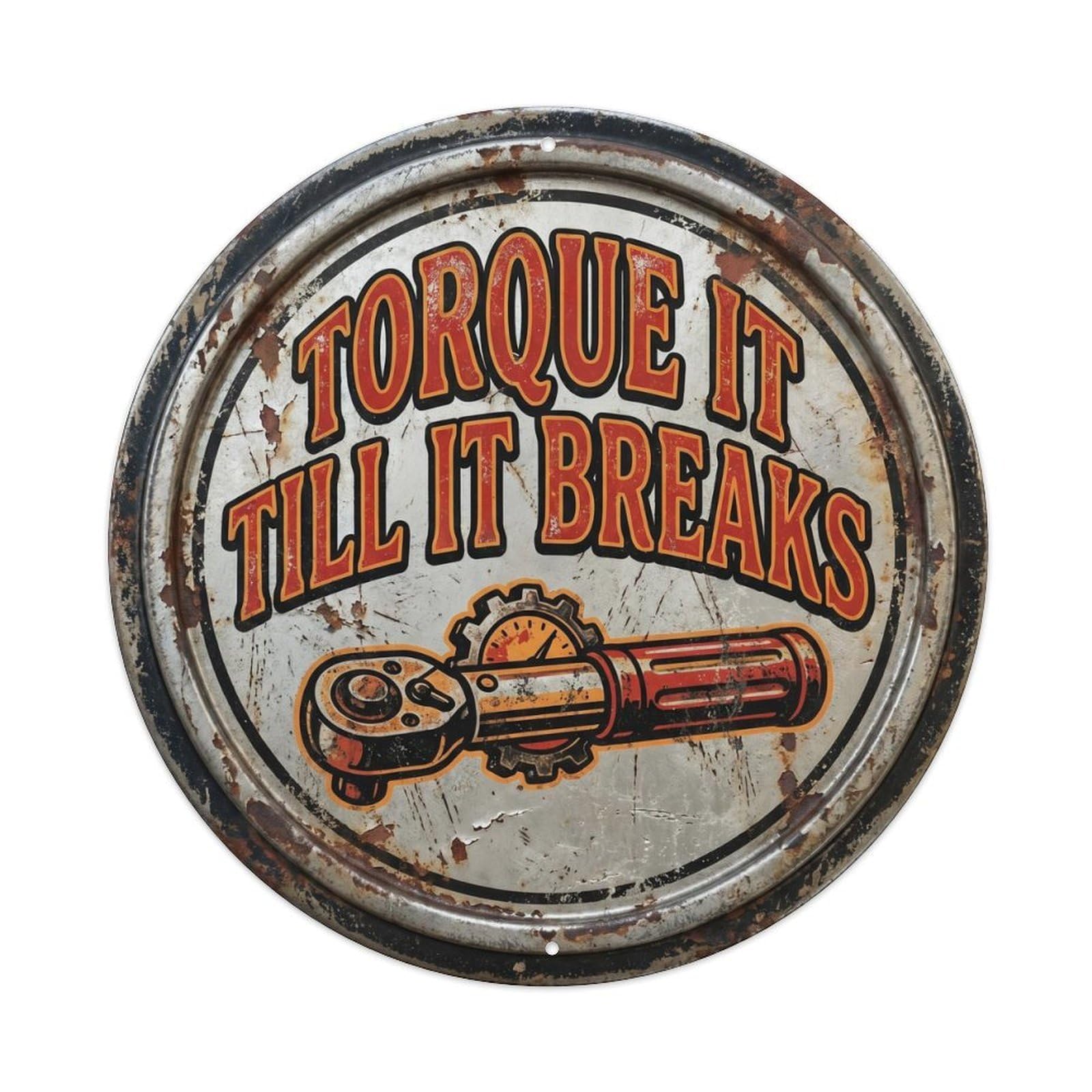 Cmhok Vintage Style Torque It Till It Breaks Vintage Workshop Ornament Retro Slogans Metal Tin Sign Plaque Wall Decor For Cafe, Club, Garden Round Metal Poster 8X8inch