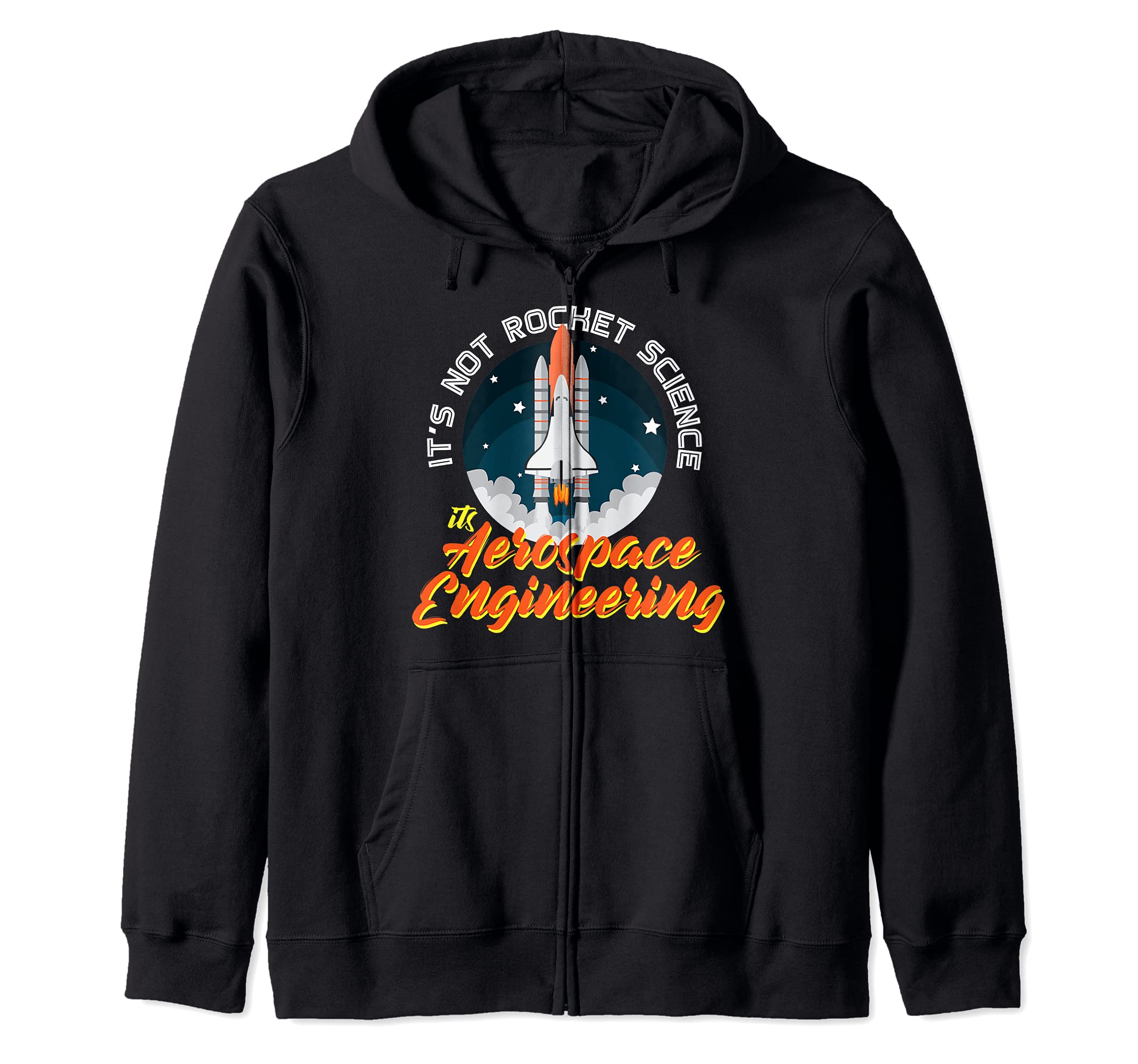 It's Not Rocket Science, It's Aerospace Engineering Zip Hoodie