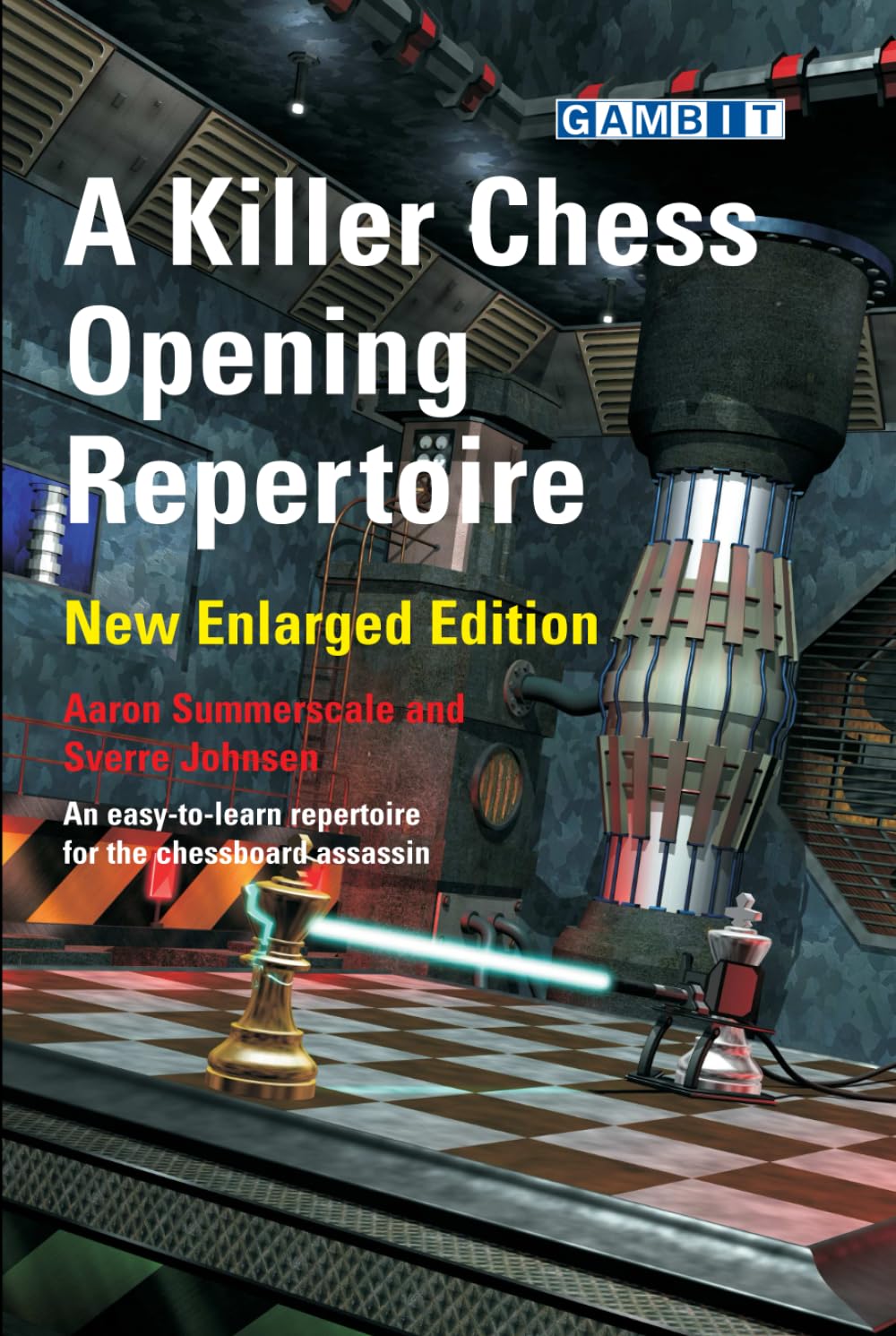 A Killer Chess Opening Repertoire - new enlarged edition (Sverre's Chess Openings)