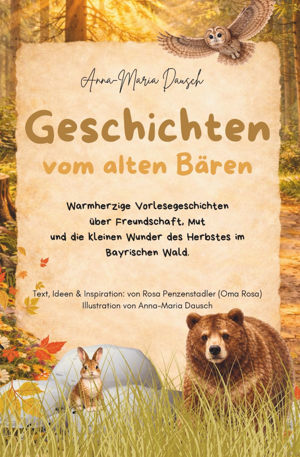 Geschichten vom alten Bär; Warmherzige Vorlesegeschichten - ab 4 Jahren: Freundschaft, Mut und die kleinen Wunder des Herbstes im Bayrischen Wald