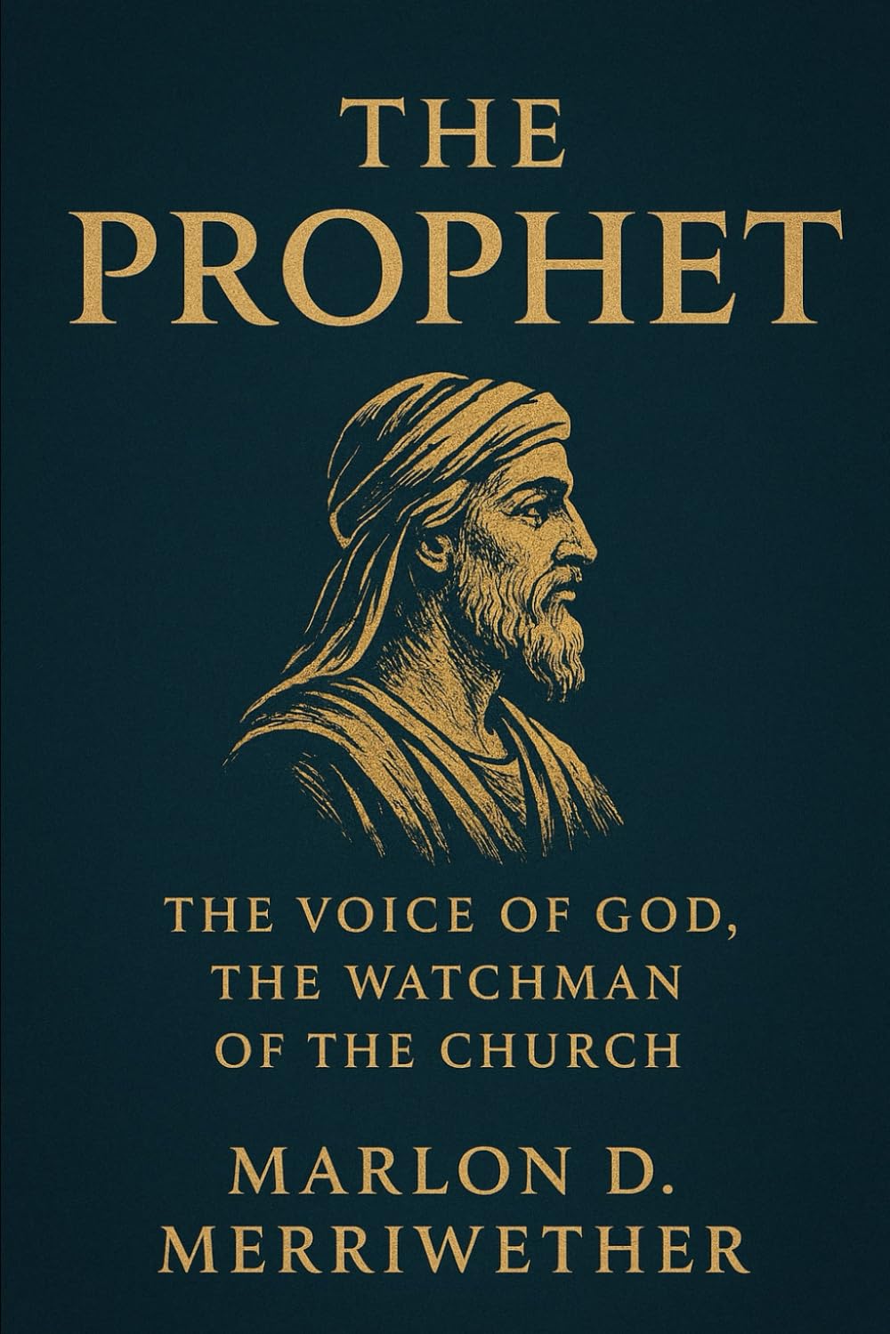 The Prophet: The Voice of God, The Watchman of The Church (The Five-Fold Graces of The Church of Jesus Christ)