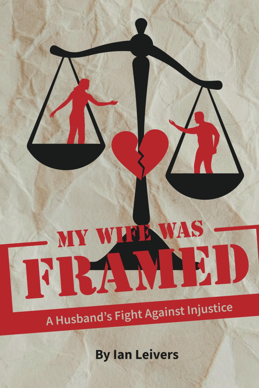 My Wife Was Framed: A Husband's Fight Against Injustice