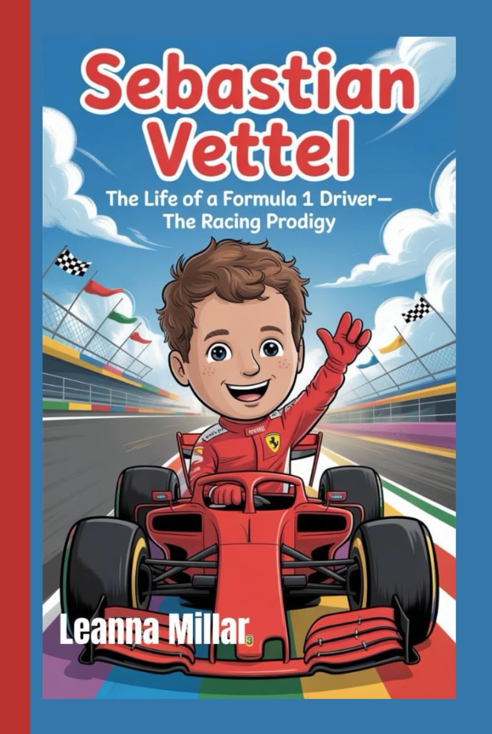 SEBASTIAN VETTEL: The Life of a Formula 1 Driver- The Racing Prodigy