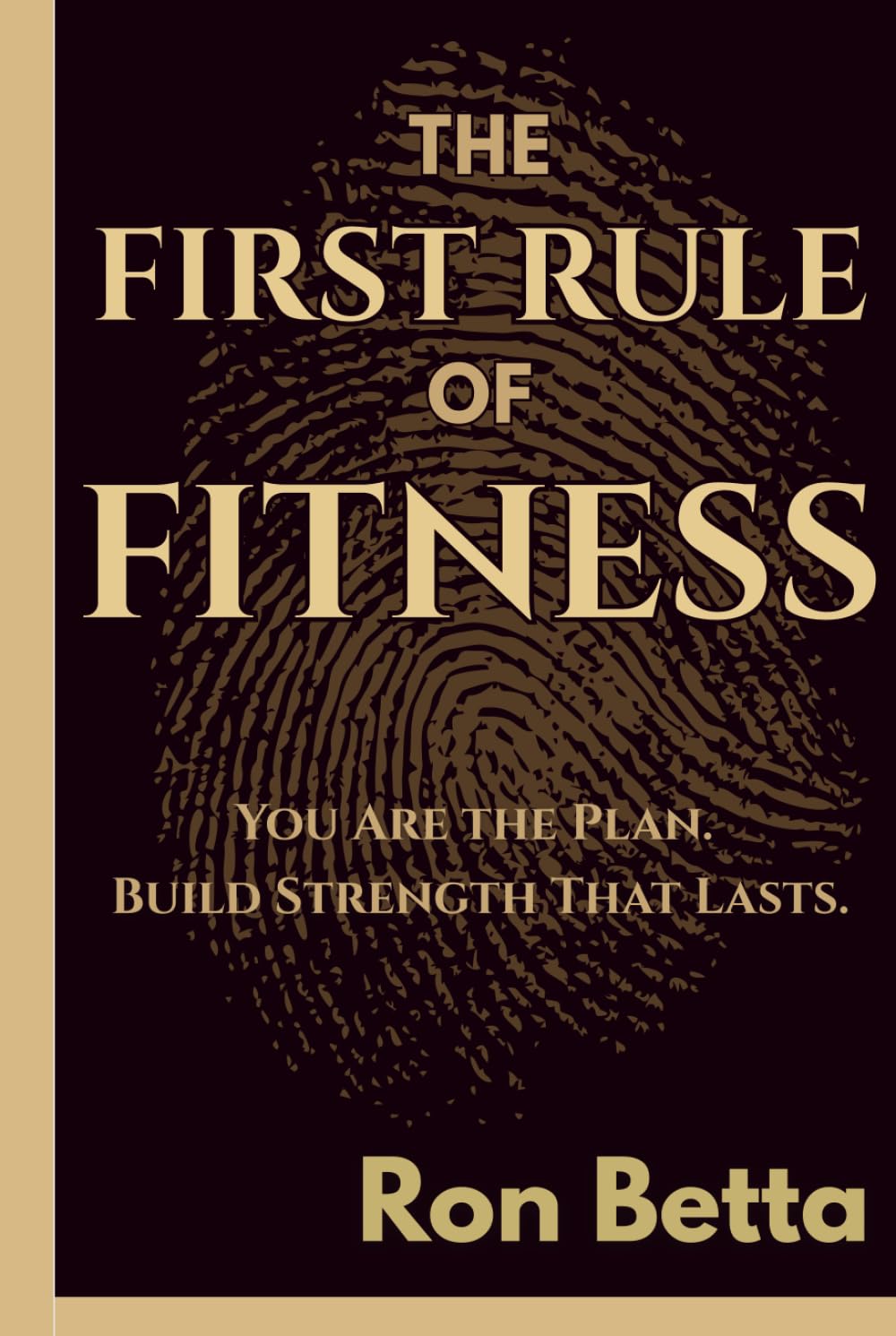 The First Rule of Fitness: How Identity, Discipline & Momentum Create Strength That Lasts