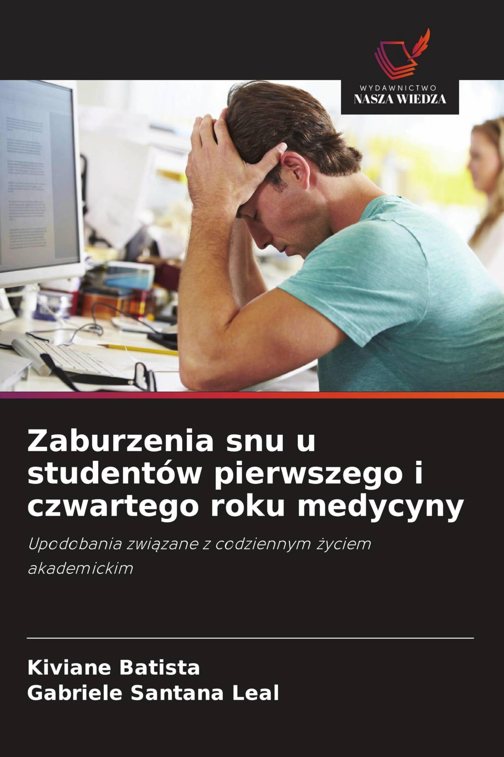 Zaburzenia snu u studentów pierwszego i czwartego roku medycyny: Upodobania zwi¿zane z codziennym ¿yciem akademickim