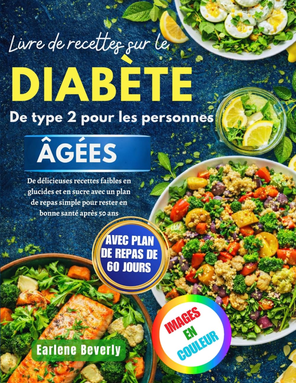 Livre de recettes sur le diabète de type 2 pour les personnes âgées: De délicieuses recettes faibles en glucides et en sucre avec un plan de repas simple pour rester en bonne santé après 50 ans