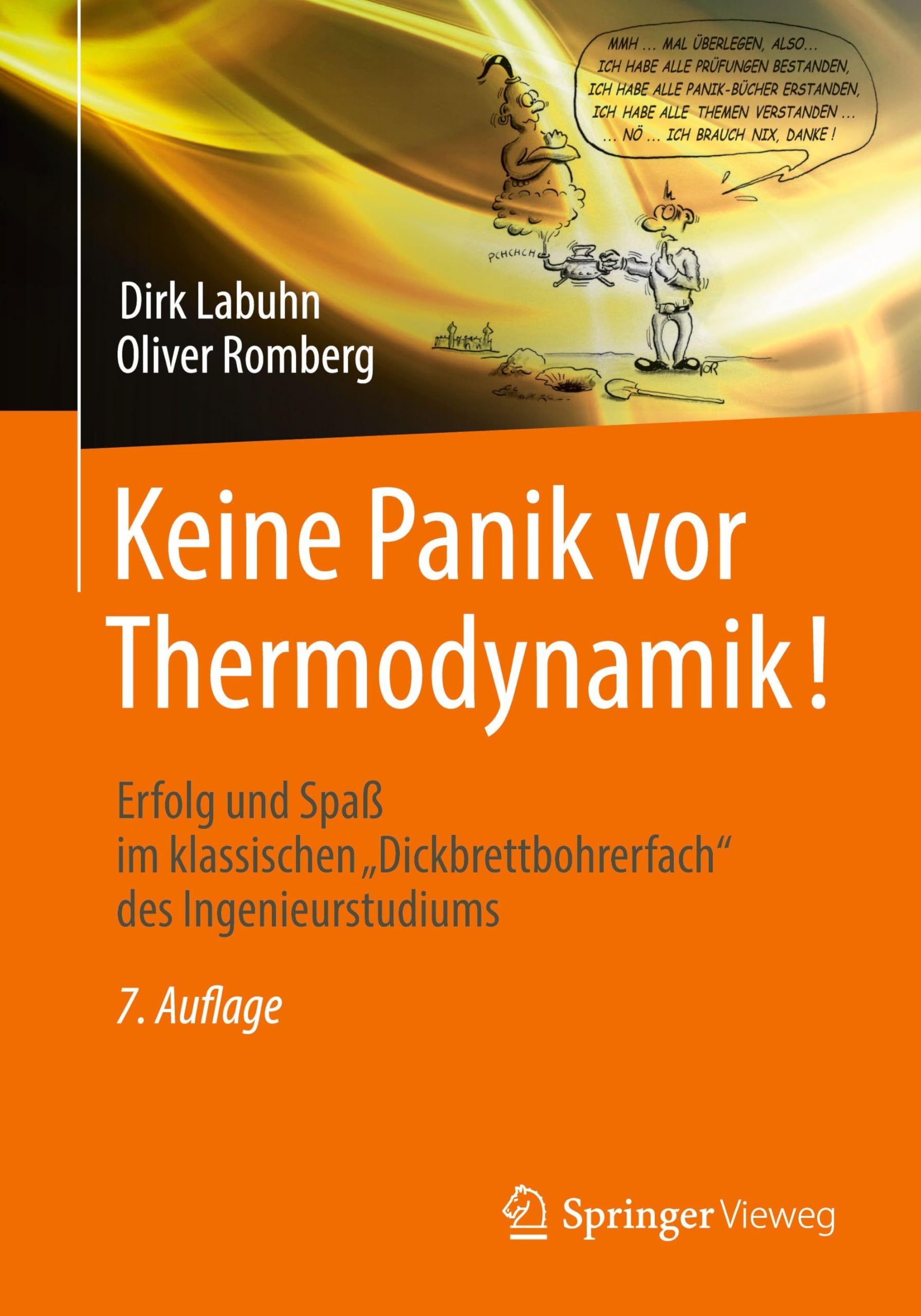 Keine Panik vor Thermodynamik!: Erfolg und Spaß im klassischen "Dickbrettbohrerfach" des Ingenieurstudiums