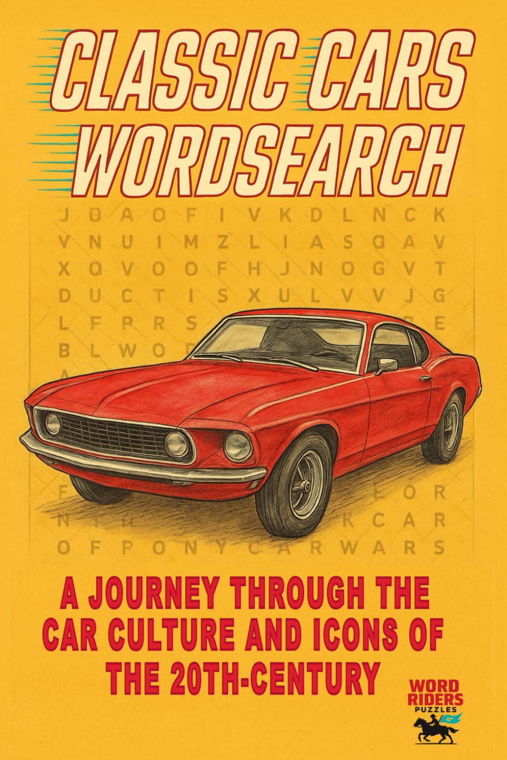 Classic Cars Wordsearch: A Journey Through The Car Culture And Icons Of The 20th Century