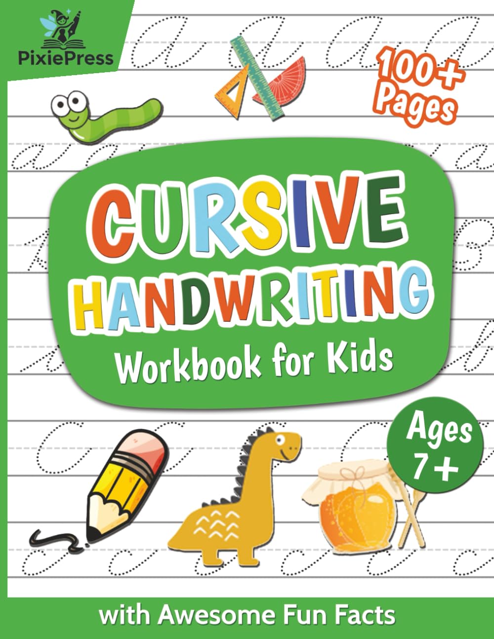 Cursive Handwriting Workbook for Kids with Awesome Fun Facts: Step-by-Step Cursive Writing for Kids Ages 7+: Practice Letters, Words, Numbers, and ... Tracing Activities (Cursive Mastery for Kids)