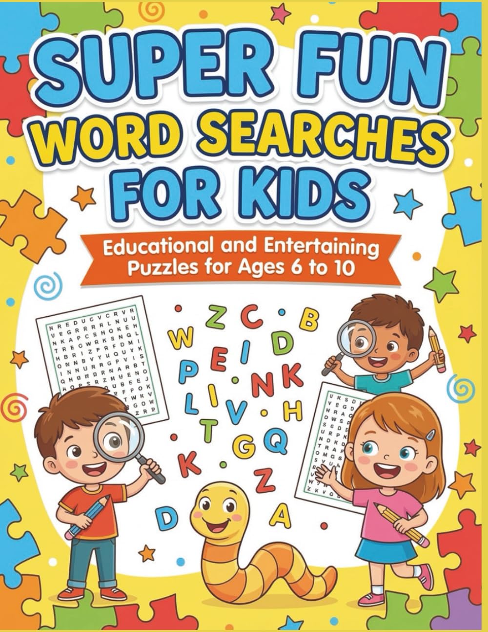 Super Fun Word Searches for Kids: Educational and Entertaining Puzzles for Ages 6 to 10