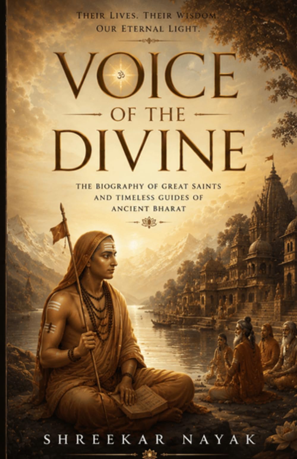 Voice of the divine: Life stories and timeless wisdom from Hindu saints (The Divine heritage of Hinduism)