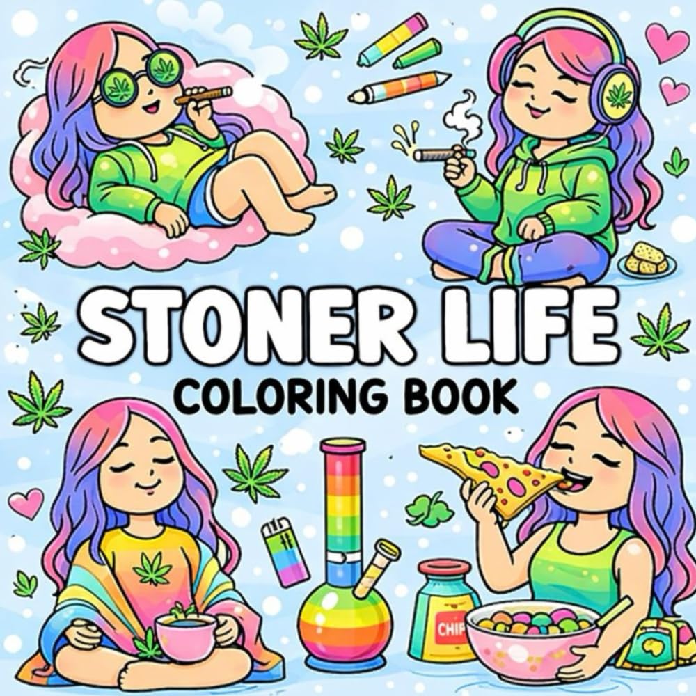 Stoner Life Coloring Book: Relaxing Bold & Easy Coloring Pages Featuring Chill Stoner Girl Moments, Munchies, Smoke Vibes & Cozy Aesthetic Art: A Fun ... Relaxation & Creative High-Vibe Coloring