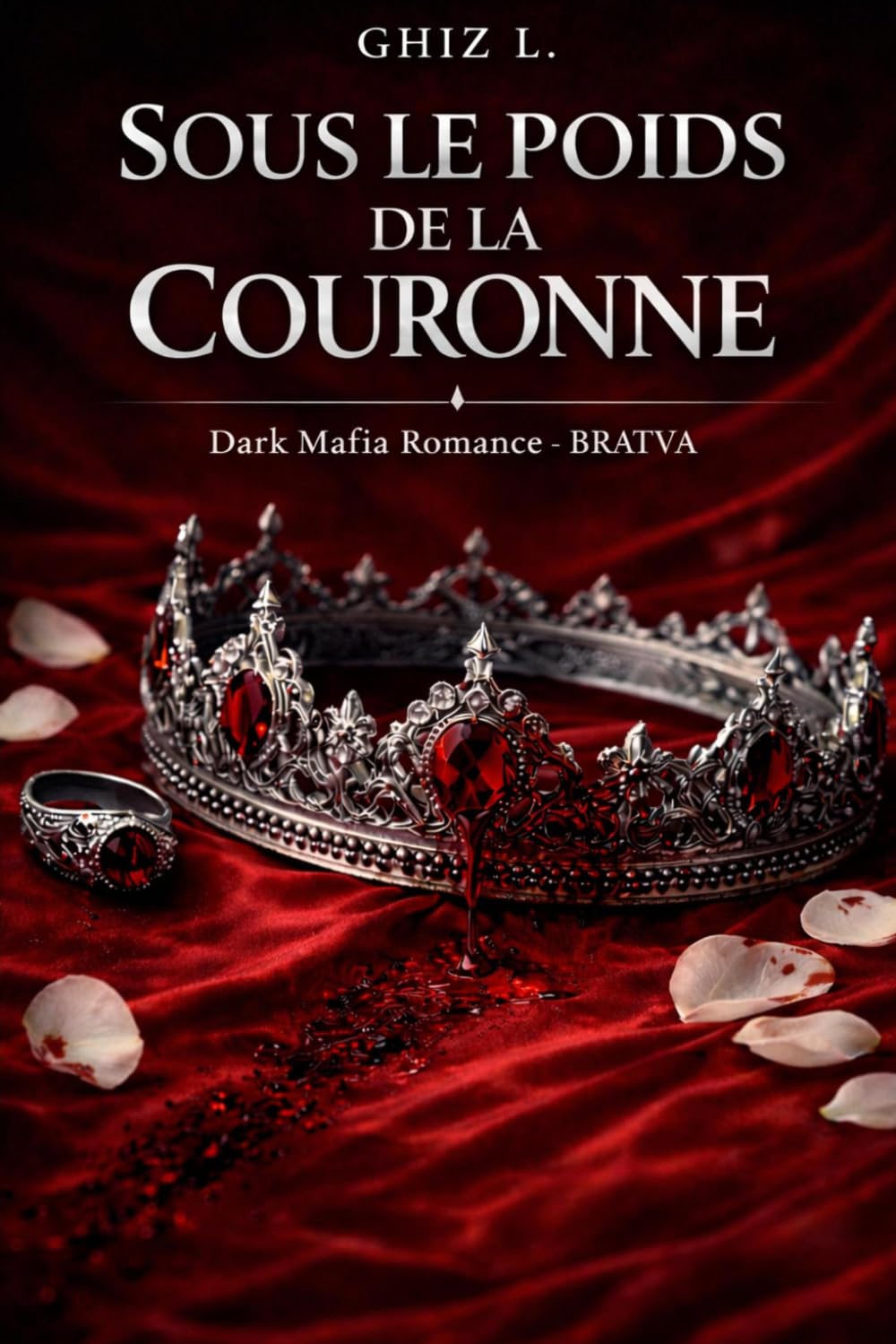 Sous le poids de la couronne: Dark Mafia Romance · BRATVA