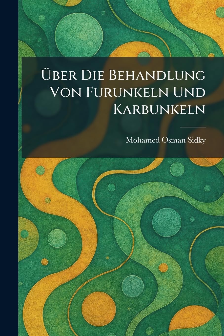 Über die Behandlung von Furunkeln und Karbunkeln