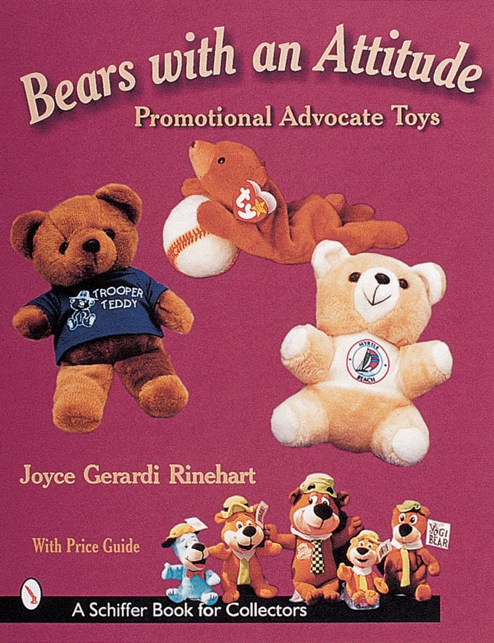 Bears with an Attitude: Promotional Advocate Toys (Schiffer Book for Collectors)