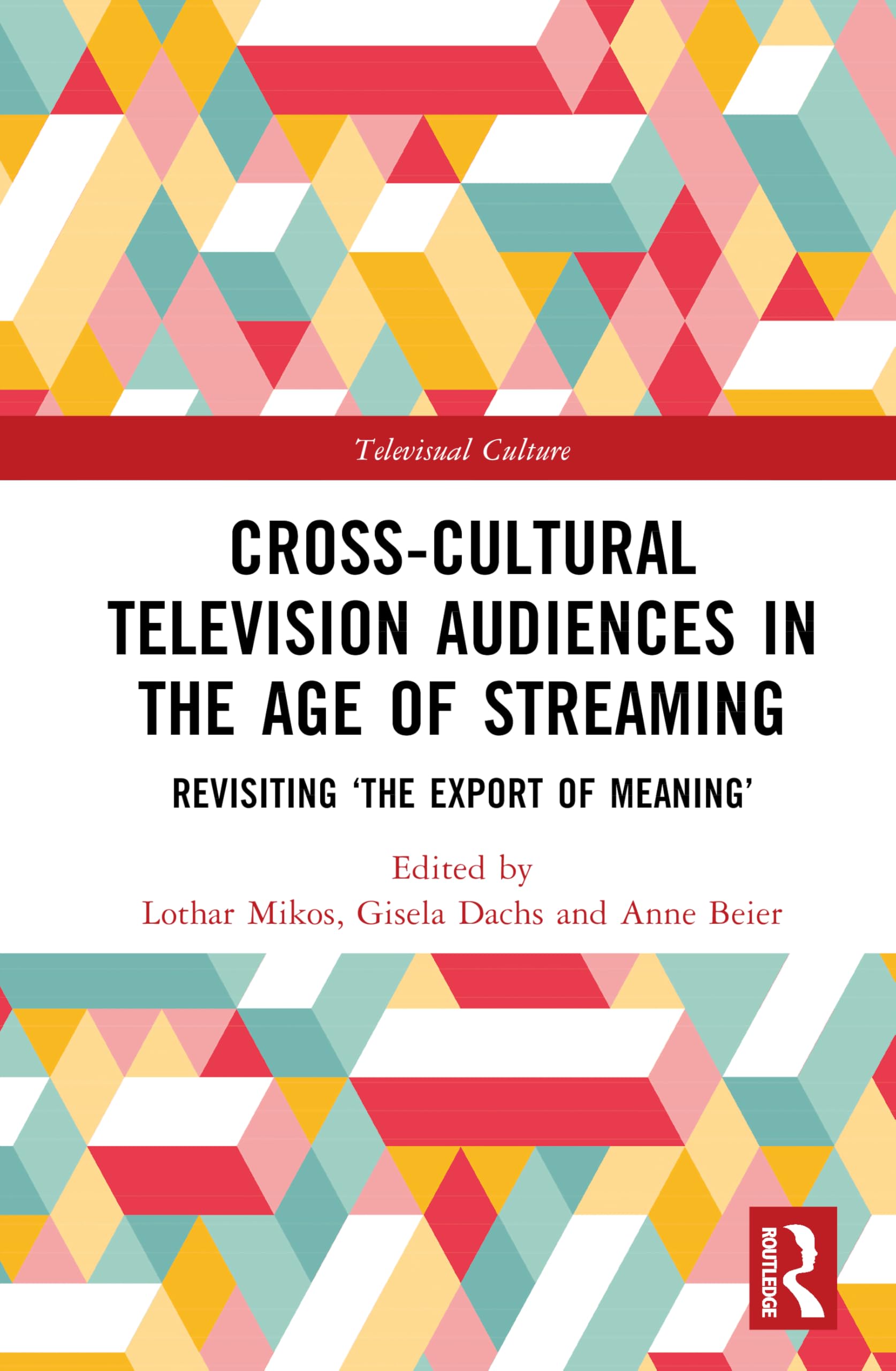 Cross-Cultural Television Audiences in the Age of Streaming: Revisiting ‘The Export of Meaning’ (Televisual Culture)