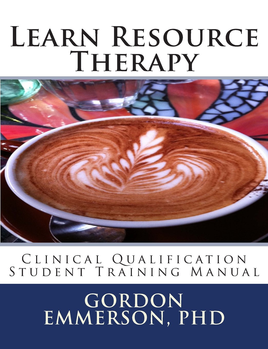 Learn Resource Therapy: Clinical Qualification Student Training Manual Paperback – 28 May 2015