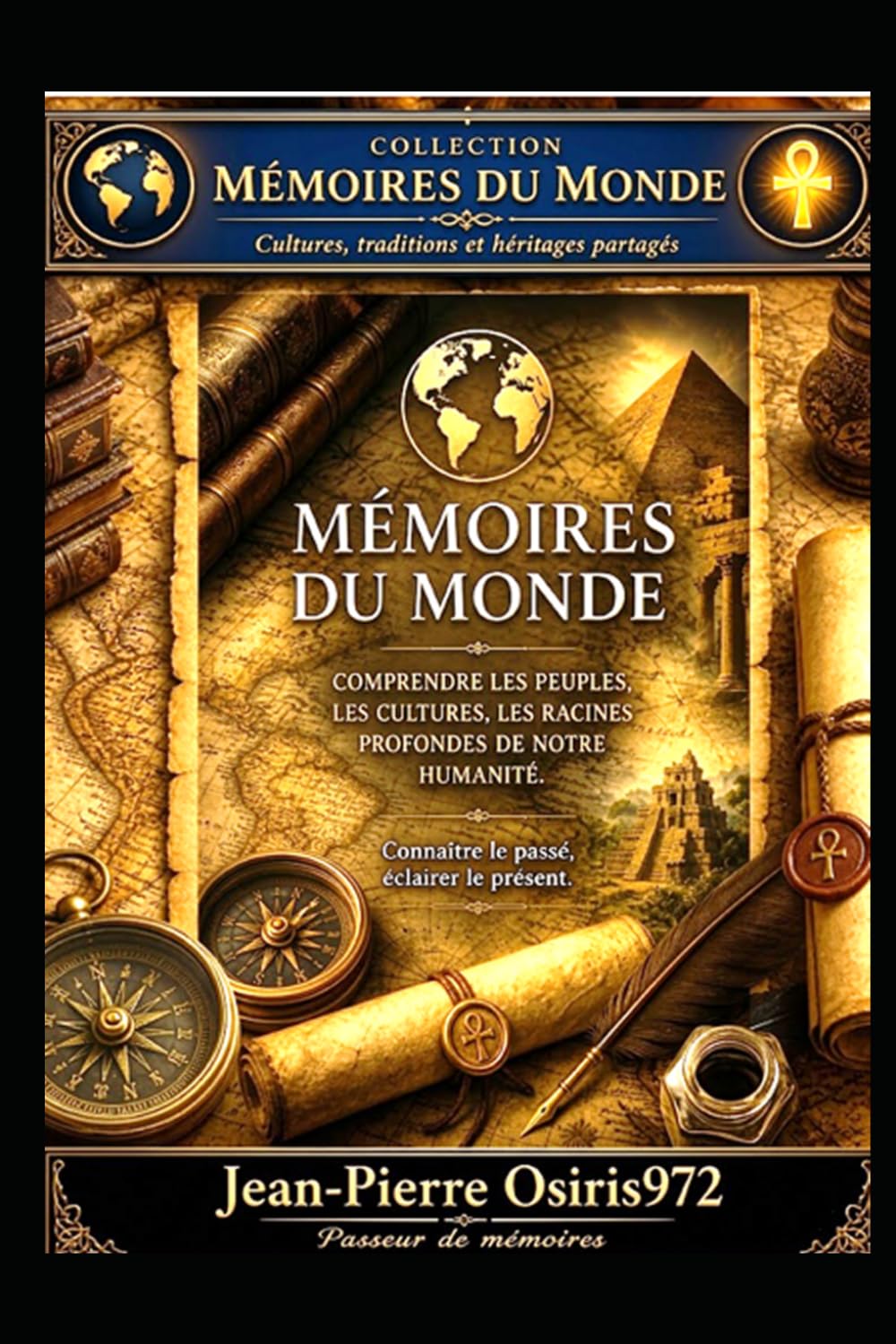 Mémoires du Monde — Voyage au cœur des civilisations vivantes: Une porte d’entrée dans la collection Mémoires du Monde (GATEWAYS Descriptifs Collections)